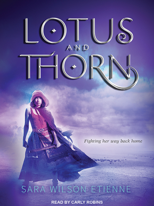 Title details for Lotus and Thorn by Sara Wilson Etienne - Available